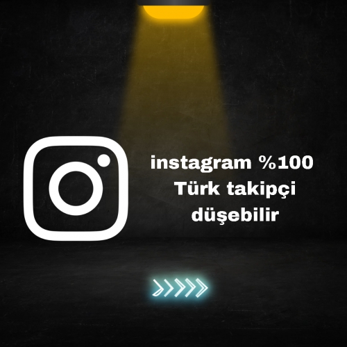  Instagram yüzde 100 Türk takipçi düşebilir